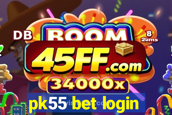 pk55 bet login